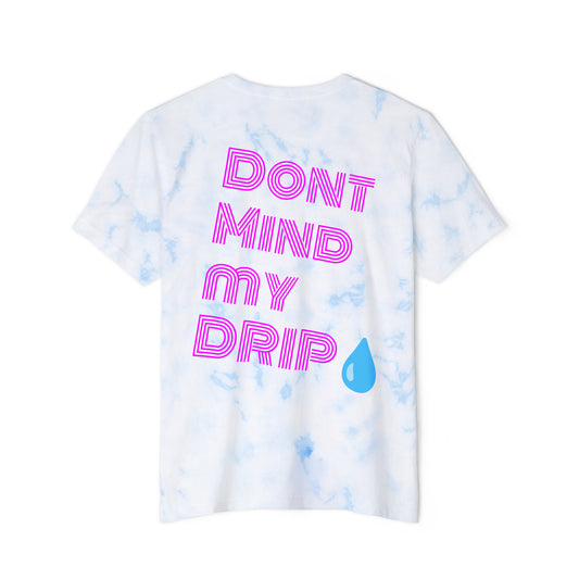 Don't Mind My Drip